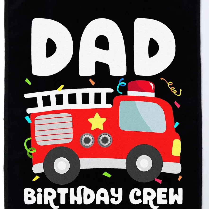 Dad Birthday Crew Fire Truck Party Firefighter Daddy Papa Platinum Collection Golf Towel