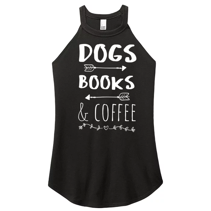 Dogs Books Coffee Gift Weekend Great Gift Animal Lover Tee Gift Women’s Perfect Tri Rocker Tank