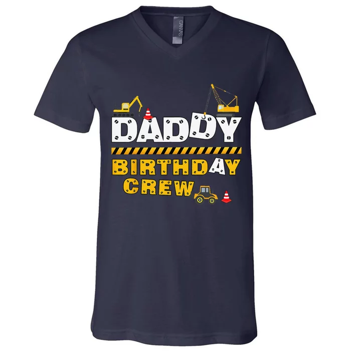 Daddy Birthday Crew Construction Family Birthday Party V-Neck T-Shirt