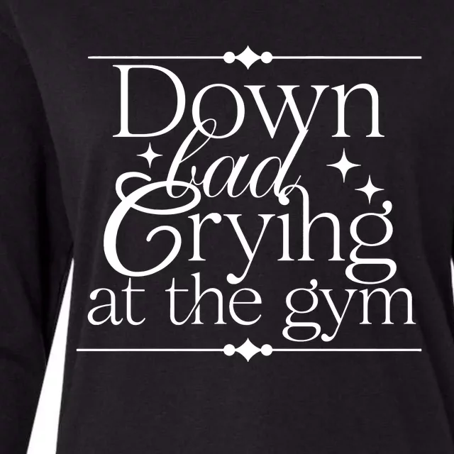 Down Bad Crying At The Gym Womens Cotton Relaxed Long Sleeve T-Shirt