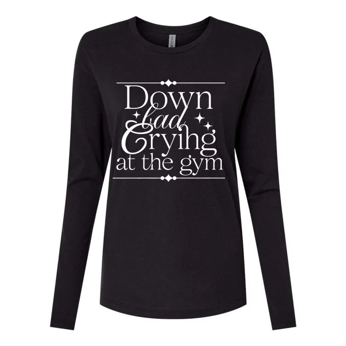 Down Bad Crying At The Gym Womens Cotton Relaxed Long Sleeve T-Shirt