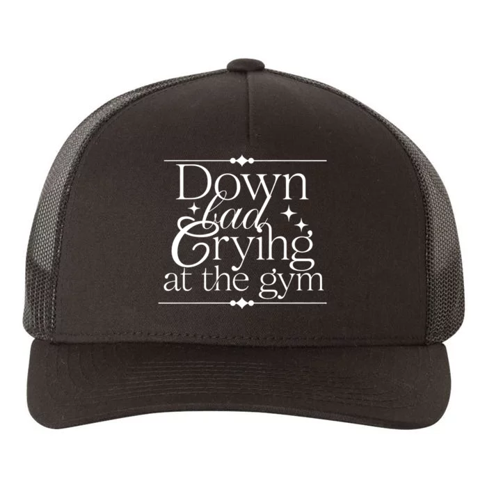 Down Bad Crying At The Gym Yupoong Adult 5-Panel Trucker Hat