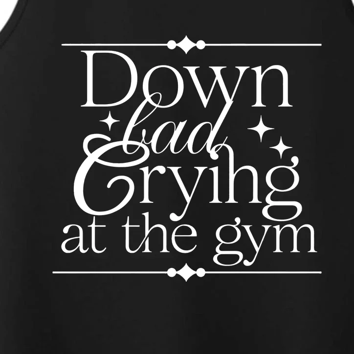 Down Bad Crying At The Gym Performance Tank