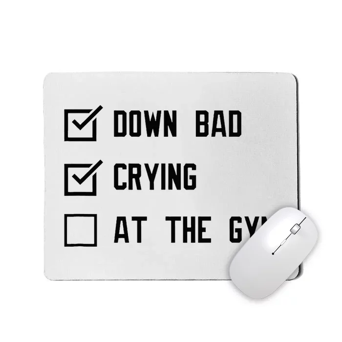 Down Bad Crying At The Gym Mousepad