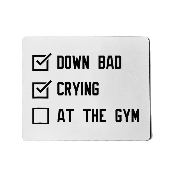 Down Bad Crying At The Gym Mousepad