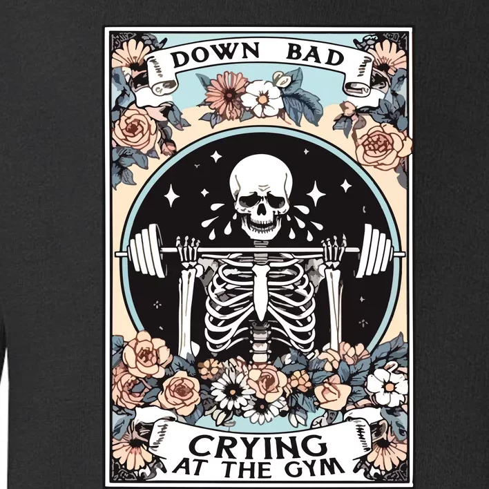 Down Bad Crying At The Gym Toddler Sweatshirt