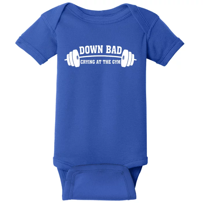 Down Bad Crying At The Gym Gift Baby Bodysuit