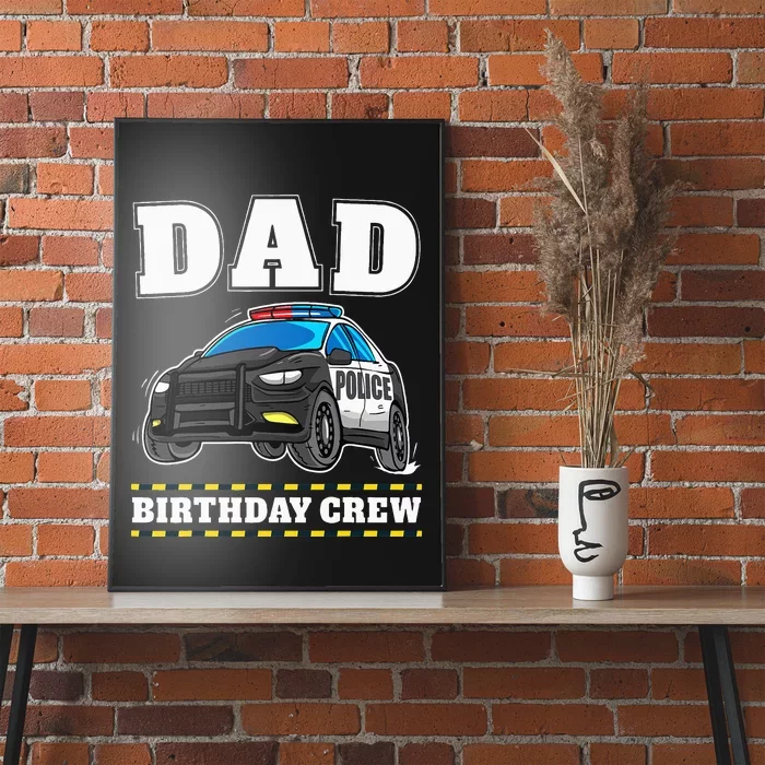 Dad Birthday Crew Police Car Policeman Officer Daddy Papa Poster