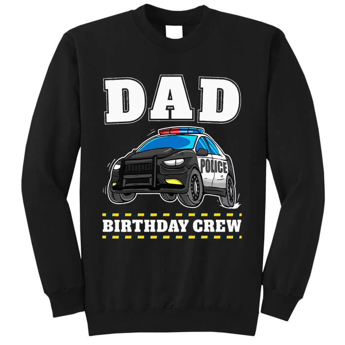 Dad Birthday Crew Police Car Policeman Officer Daddy Papa Tall Sweatshirt