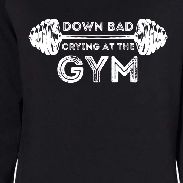 Down Bad Crying At The Gym Workout Gift Womens California Wash Sweatshirt