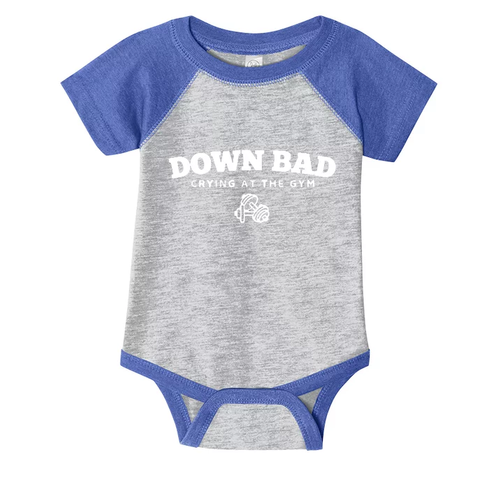 Down Bad Crying At The Gym Infant Baby Jersey Bodysuit