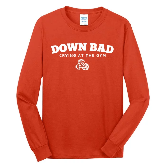 Down Bad Crying At The Gym Tall Long Sleeve T-Shirt