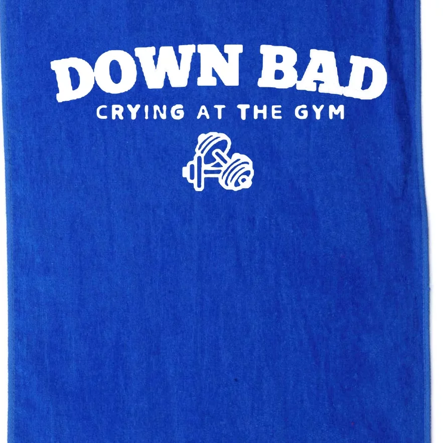 Down Bad Crying At The Gym Platinum Collection Golf Towel