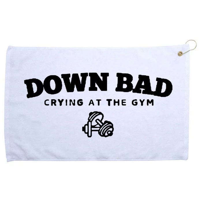 Down Bad Crying At The Gym Grommeted Golf Towel