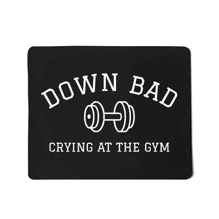 Down Bad Crying At The Gym Ttpd Mousepad