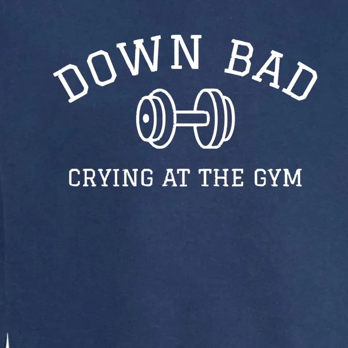 Down Bad Crying At The Gym Ttpd Garment-Dyed Sweatshirt