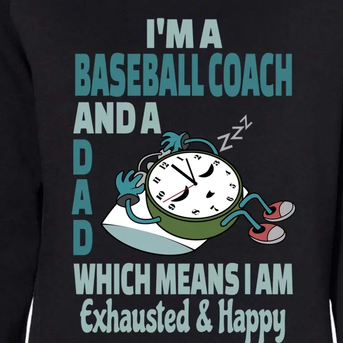 Dad Baseball Coach Tired Busy Exhausted Saying Funny Gift Womens California Wash Sweatshirt