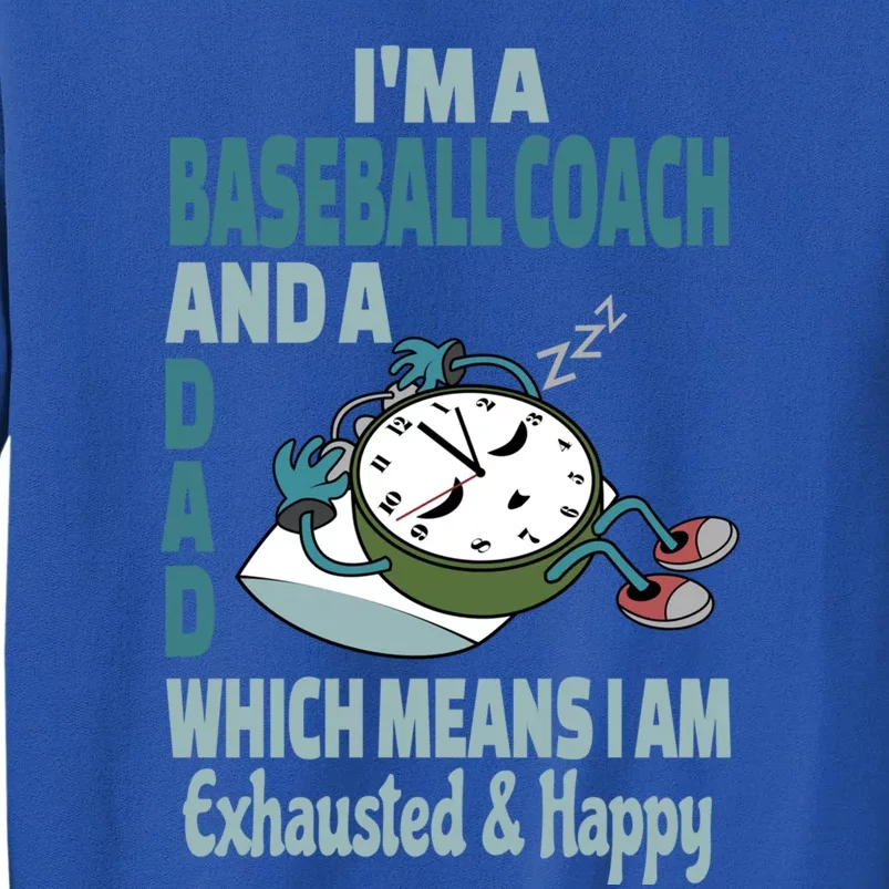 Dad Baseball Coach Tired Busy Exhausted Saying Funny Gift Tall Sweatshirt