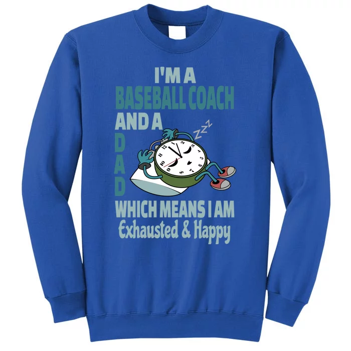 Dad Baseball Coach Tired Busy Exhausted Saying Funny Gift Tall Sweatshirt