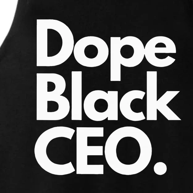 Dope Black Ceo Melanated Bussiness Owner Month Ladies Tri-Blend Wicking Tank