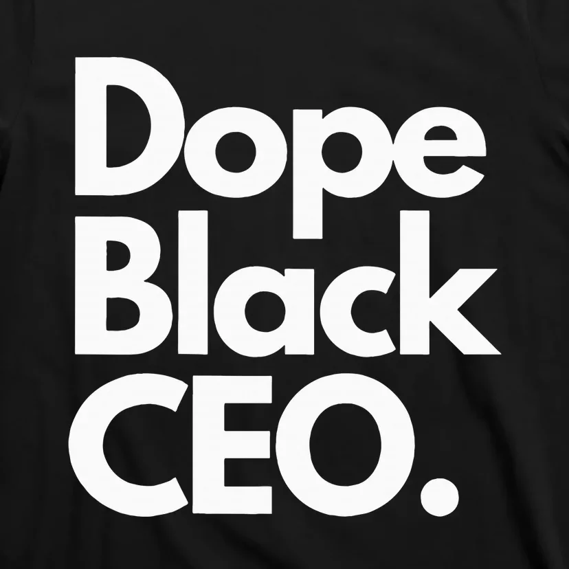 Dope Black Ceo Melanated Bussiness Owner Month T-Shirt