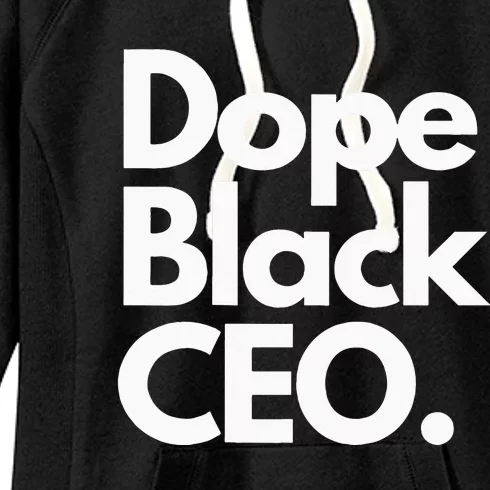 Dope Black Ceo Melanated Bussiness Owner Month Women's Fleece Hoodie