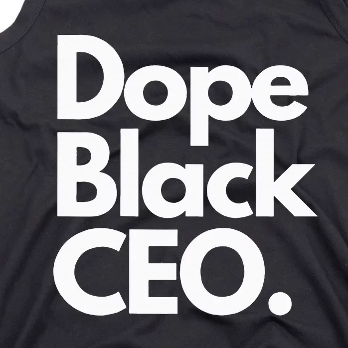 Dope Black Ceo Melanated Bussiness Owner Month Tank Top