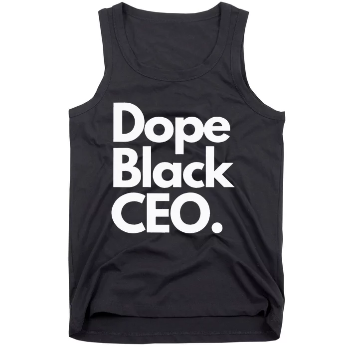 Dope Black Ceo Melanated Bussiness Owner Month Tank Top