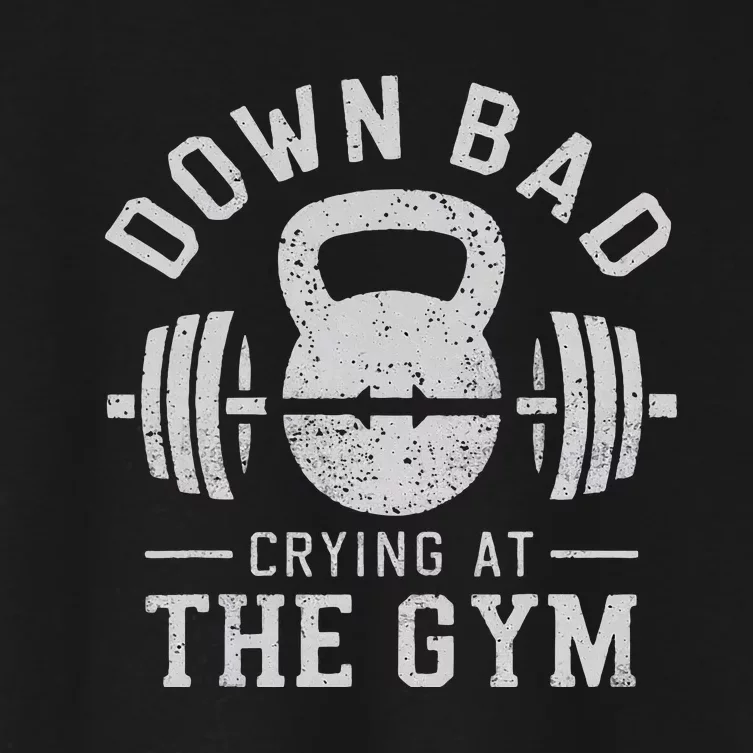 Down Bad Crying At The Gym Women's Crop Top Tee