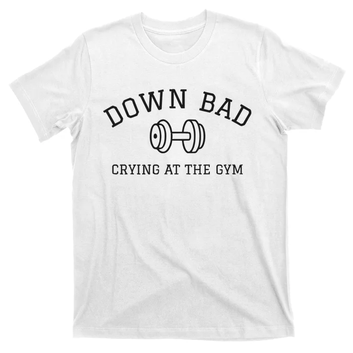 Down Bad Crying At The Gym Ttpd T-Shirt