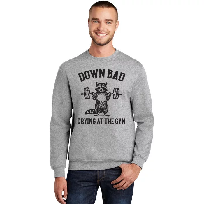 Down Bad Crying At The Gym Tall Sweatshirt