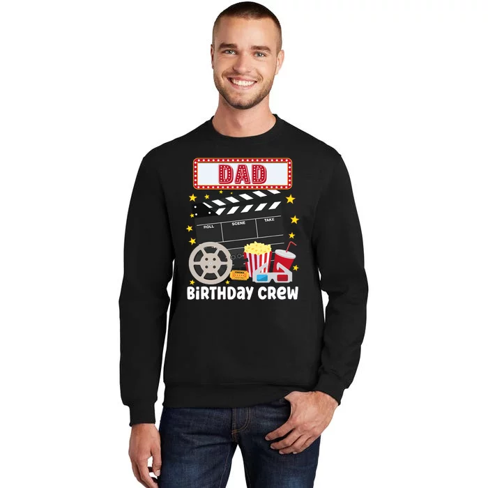 Dad Birthday Crew Movie Night Theme Matching Party Tall Sweatshirt