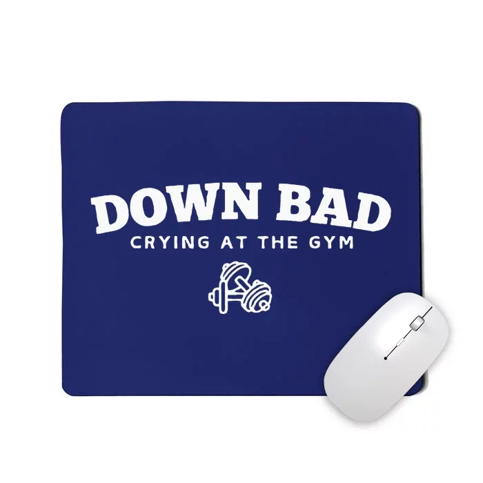 Down Bad Crying At The Gym Mousepad