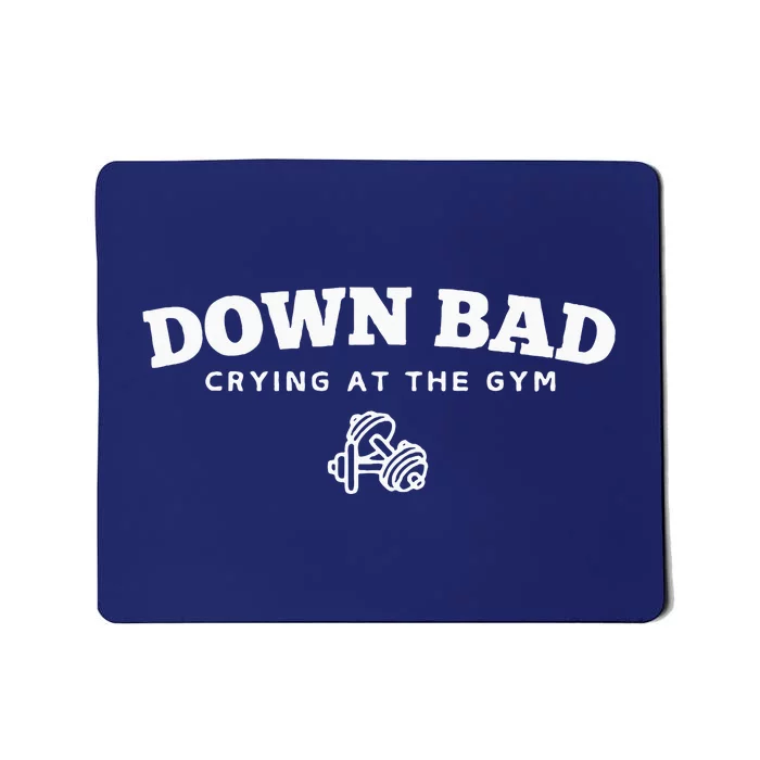 Down Bad Crying At The Gym Mousepad