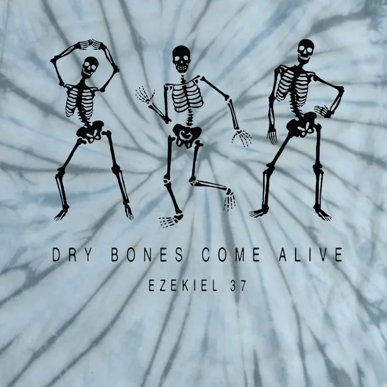 Dry Bones Come Alive Ezekiel 37 Funny Skeleton Tie-Dye T-Shirt