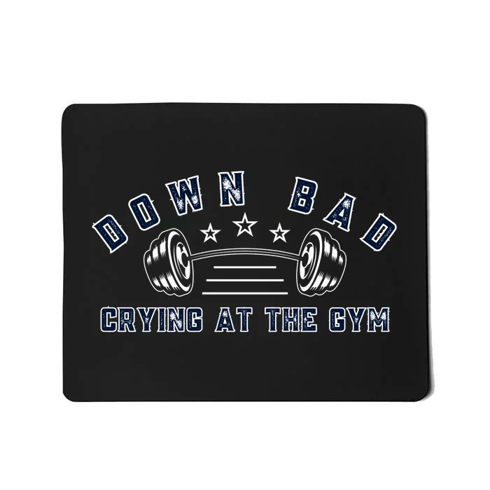 Down Bad Crying At The Gym Mousepad