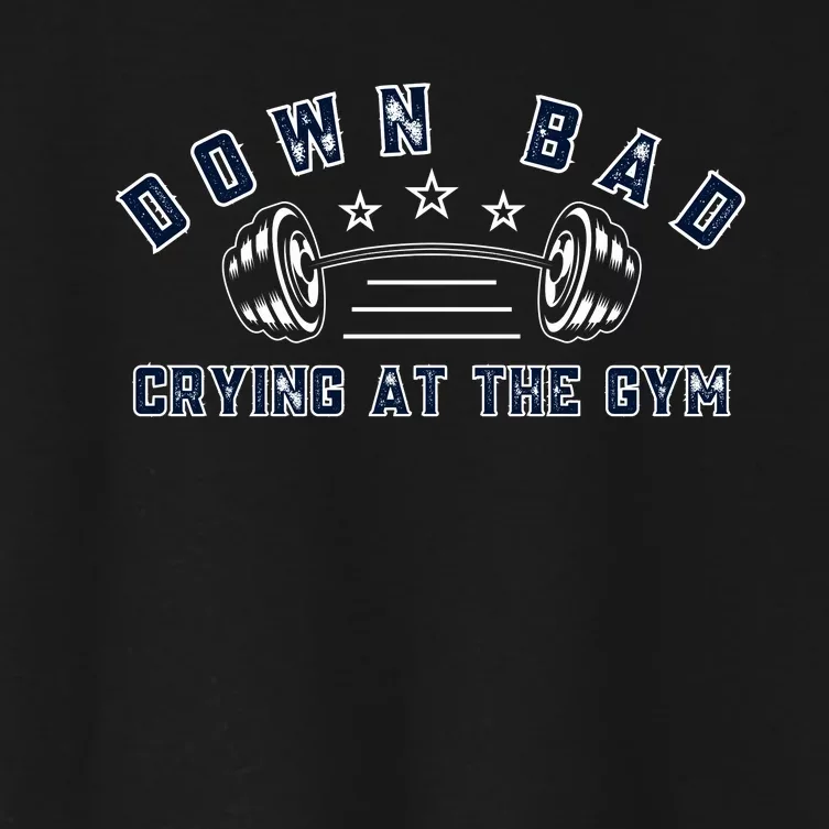 Down Bad Crying At The Gym Women's Crop Top Tee