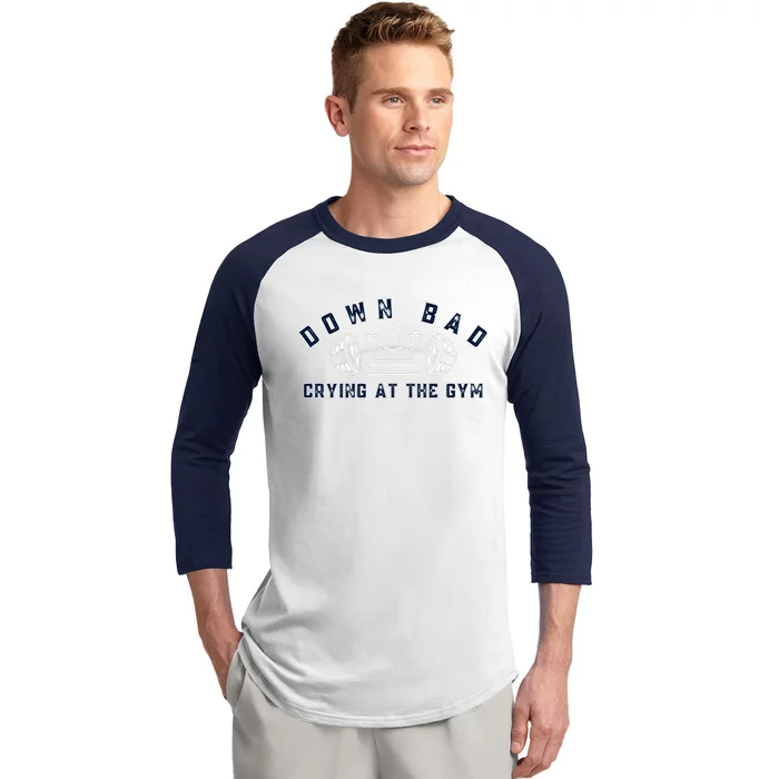 Down Bad Crying At The Gym Baseball Sleeve Shirt