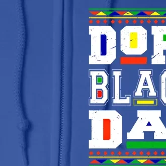 Dope Black Dad Matter African Melanin Black History Month Funny Gift Full Zip Hoodie