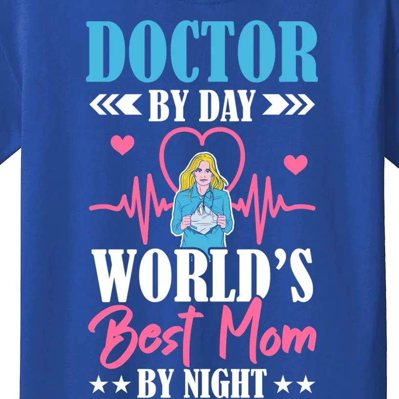 Doctor By Day World's Best Mom By Night Physician Mama Meaningful Gift Kids T-Shirt