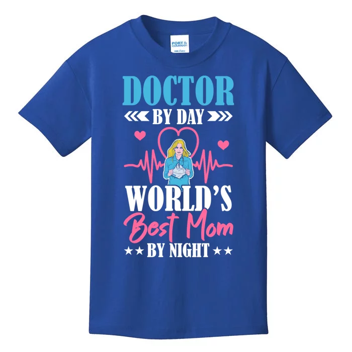 Doctor By Day World's Best Mom By Night Physician Mama Meaningful Gift Kids T-Shirt