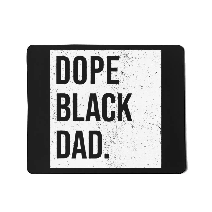 Dope Black Dad Black Fathers Matter Mousepad