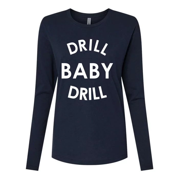 Drill Baby Drill Gas Oil Rig Oilfield Womens Cotton Relaxed Long Sleeve T-Shirt