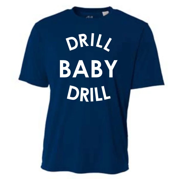 Drill Baby Drill Gas Oil Rig Oilfield Cooling Performance Crew T-Shirt