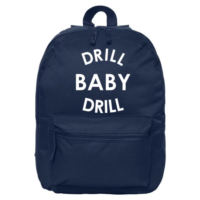 Drill Baby Drill Gas Oil Rig Oilfield 16 in Basic Backpack