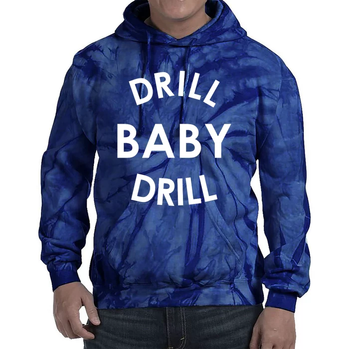 Drill Baby Drill Gas Oil Rig Oilfield Tie Dye Hoodie