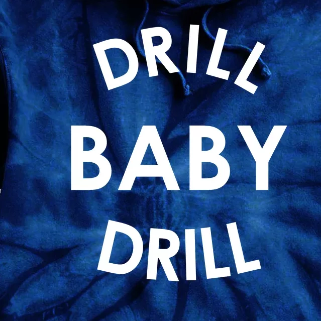 Drill Baby Drill Gas Oil Rig Oilfield Tie Dye Hoodie