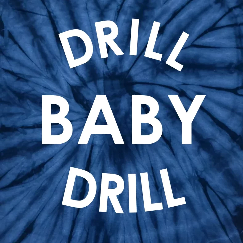 Drill Baby Drill Gas Oil Rig Oilfield Tie-Dye T-Shirt