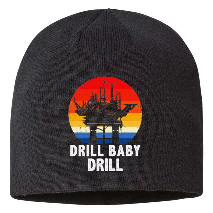 Drill Baby Drill Drilling Oilfield Trash Oil And Gas 8 1/2in Sustainable Knit Beanie