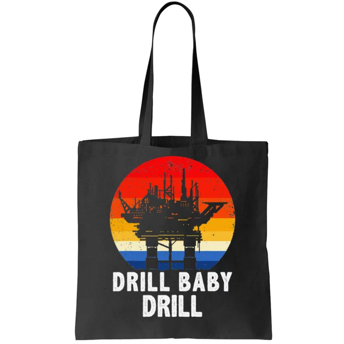 Drill Baby Drill Drilling Oilfield Trash Oil And Gas Tote Bag